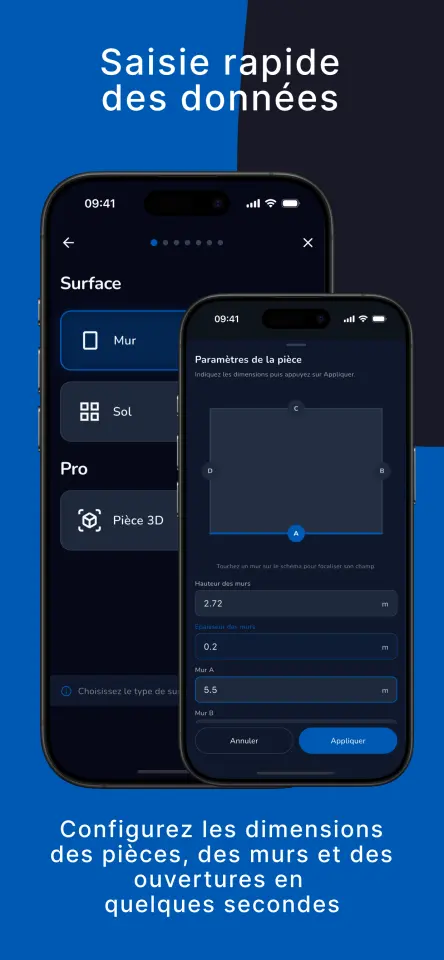 Saisie rapide des données. Configurez les dimensions des pièces, des murs et des ouvertures en quelques secondes